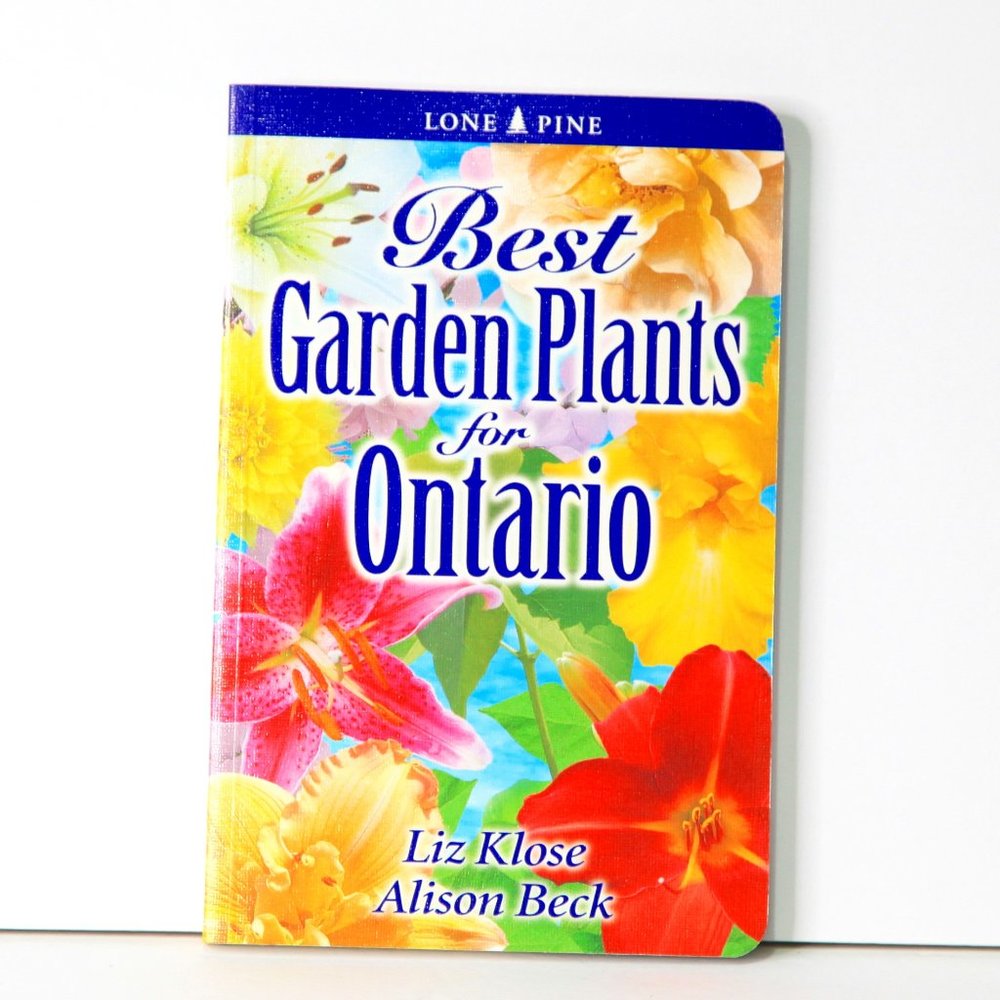 Best Garden Plants for Ontario - 176 Pages - Lone Pine Publishing